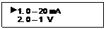 Подпись:  1. 0 – 20 mA
    2. 0 – 1  V 
