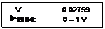 Подпись:    V                    0.02759
 ВПИ:             0 – 1 V

